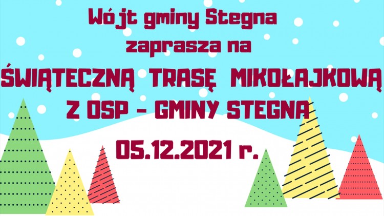 Gmina Stegna. Świąteczna Trasa Mikołajkowa z Ochotniczą Strażą Pożarną. Szczegóły na plakacie.