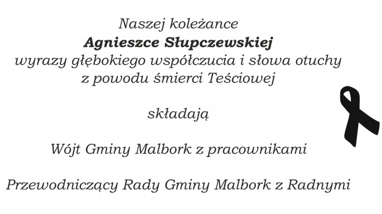 Kondolencje Wójta Gminy Malbork, pracowników Urzędu Gminy oraz Przewodniczącego Rady Gminy wraz z Radnymi.