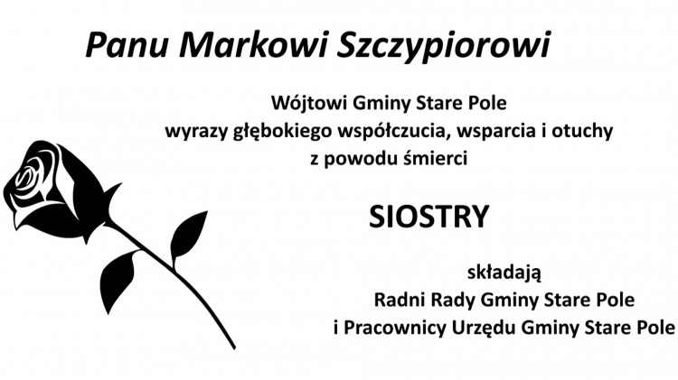 Kondolencje Radnych Gminy Stare Pole i Pracowników Urzędu Gminy Stare Pole.