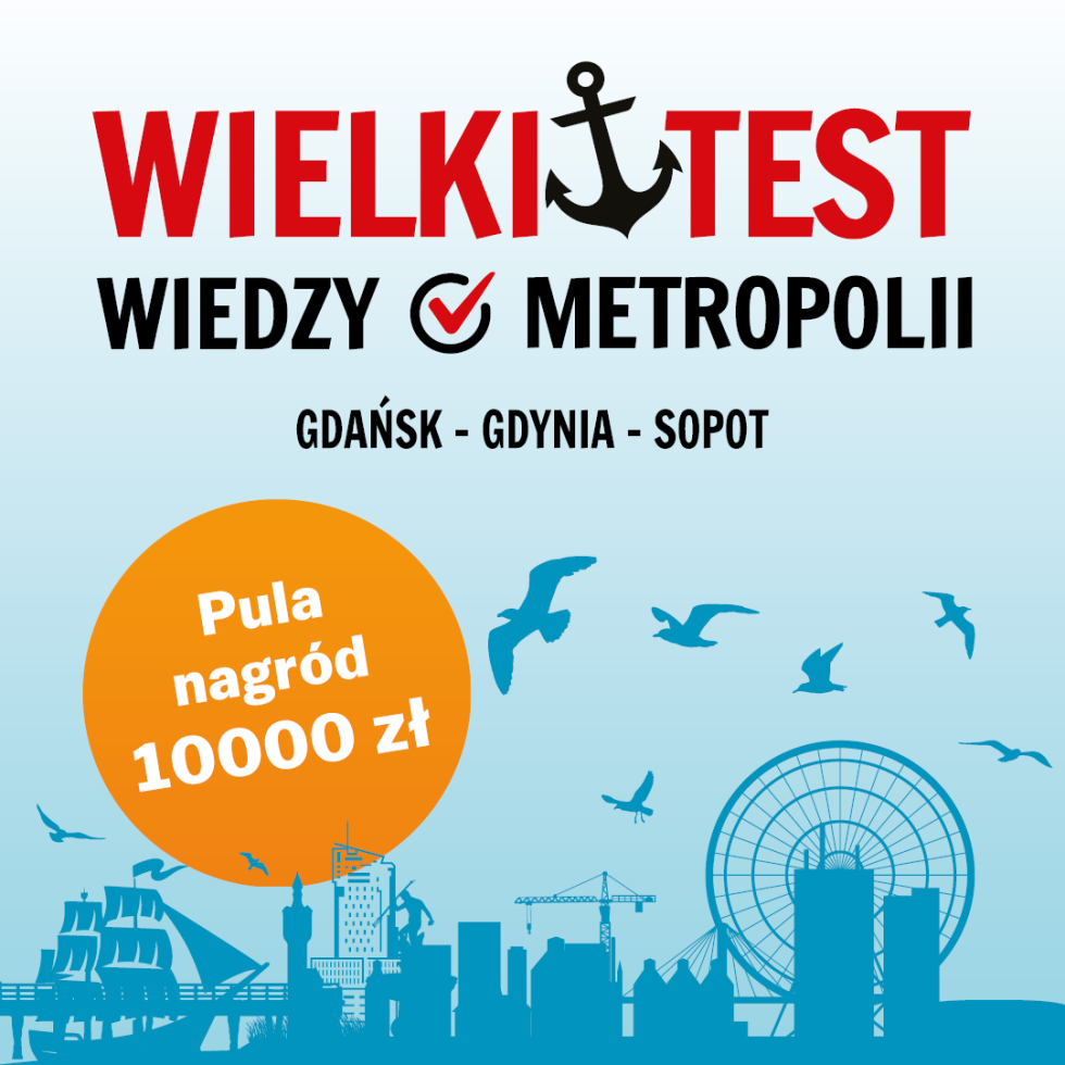 Weź udział w Wielkim Teście o Metropolii Gdańsk-Gdynia-Sopot.