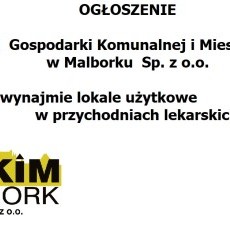 OGŁOSZENIE   Zakład Gospodarki Komunalnej i Mieszkaniowej w Malborku Sp.z o.o.   wynajmie lokale użytkowe w przychodniach lekarskich