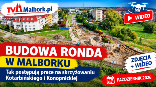 Budowa ronda w Malborku. Tak postępują prace na skrzyżowaniu Kotarbińskiego i Konopnickiej [WIDEO, ZDJĘCIA] październik 2026.